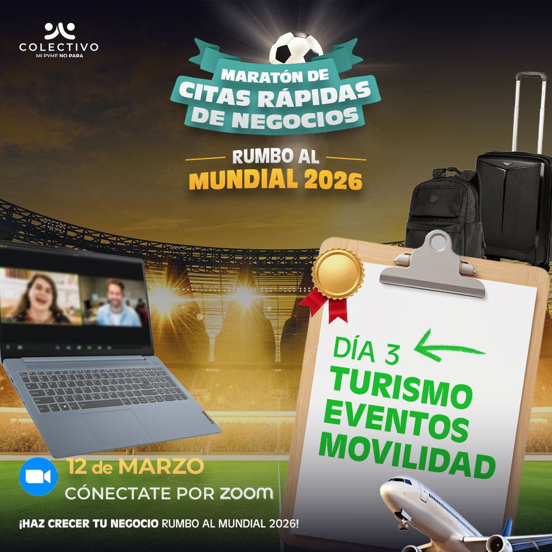 Maratón de Citas Rápidas de Negocios – Rumbo al Mundial – Día 3: Turismo / Eventos / Movilidad